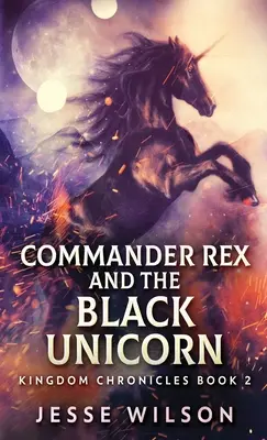 Komandor Rex i Czarny Jednorożec - Commander Rex and the Black Unicorn