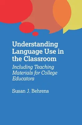 Zrozumienie użycia języka w klasie: Materiały dydaktyczne dla nauczycieli akademickich - Understanding Language Use in the Classroom: Including Teaching Materials for College Educators