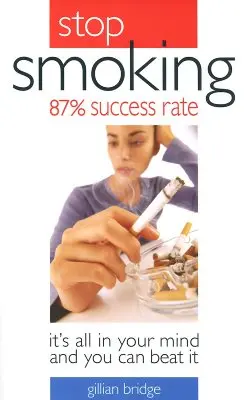 Rzuć palenie z 87% skutecznością: Wszystko jest w twoim umyśle i możesz to pokonać - Stop Smoking 87% Success Rate: It's All in Your Mind and You Can Beat It