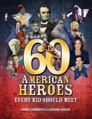 60 amerykańskich bohaterów, których każde dziecko powinno poznać - 60 American Heroes Every Kid Should Meet