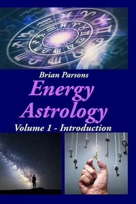 Astrologia energetyczna, tom 1: Wprowadzenie - Energy Astrology Volume 1: Introduction