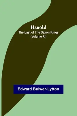 Harold: ostatni z saksońskich królów (tom XI) - Harold: the Last of the Saxon Kings (Volume XI)