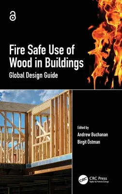 Ognioodporne wykorzystanie drewna w budynkach: Globalny przewodnik projektowania - Fire Safe Use of Wood in Buildings: Global Design Guide