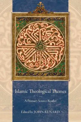 Islamskie tematy teologiczne: A Primary Source Reader - Islamic Theological Themes: A Primary Source Reader