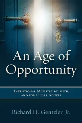 Wiek możliwości: Intencjonalna służba przez, z i dla starszych dorosłych - An Age of Opportunity: Intentional Ministry by, with, and for Older Adults