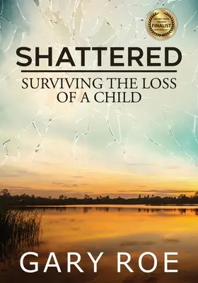 Zdruzgotany: Przetrwanie utraty dziecka (duży druk) - Shattered: Surviving the Loss of a Child (Large Print)