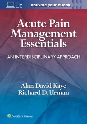 Podstawy leczenia bólu ostrego: Podejście interdyscyplinarne - Acute Pain Management Essentials: An Interdisciplinary Approach