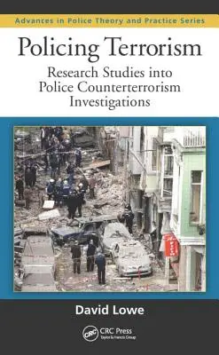 Policing Terrorism: Badania nad policyjnymi dochodzeniami antyterrorystycznymi - Policing Terrorism: Research Studies Into Police Counterterrorism Investigations