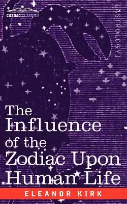 Wpływ zodiaku na ludzkie życie - The Influence of the Zodiac Upon Human Life