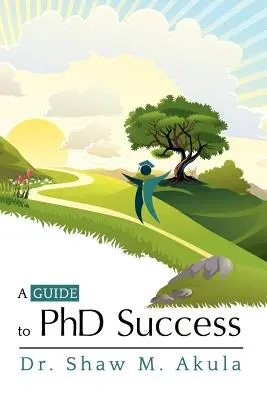 Przewodnik po sukcesie doktoratu - A Guide to PhD Success