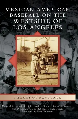 Meksykańsko-amerykański baseball w zachodniej części Los Angeles - Mexican American Baseball on the Westside of Los Angeles