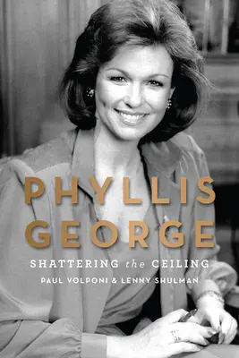 Phyllis George: Burząc sufit - Phyllis George: Shattering the Ceiling