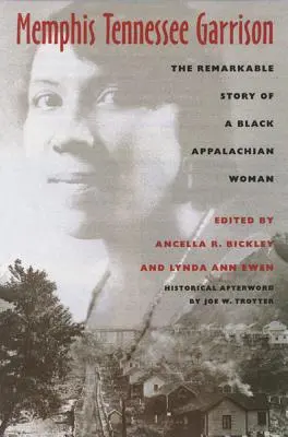 Memphis Tennessee Garrison: Niezwykła historia czarnoskórej kobiety z Appalachów - Memphis Tennessee Garrison: The Remarkable Story of a Black Appalachian Woman