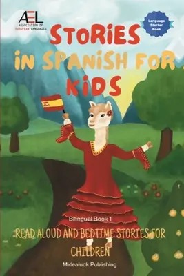 Opowiadania po hiszpańsku dla dzieci: Czytanie na głos i opowieści na dobranoc dla dzieci dwujęzycznych Książka 1 - Stories in Spanish for Kids: Read Aloud and Bedtime Stories for Children Bilingual Book 1