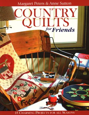 Wiejskie kołdry dla przyjaciół - wydanie drukowane na żądanie - Country Quilts for Friends - Print on Demand Edition