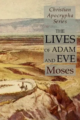 Życie Adama i Ewy: Chrześcijańska seria apokryfów - The Lives of Adam and Eve: Christian Apocrypha Series