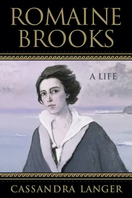 Romaine Brooks: Życie - Romaine Brooks: A Life