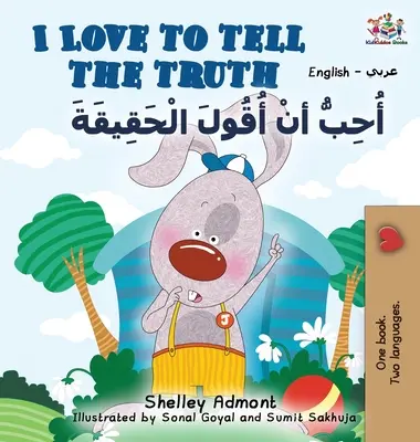 I Love to Tell the Truth (angielsko-arabska książka dla dzieci): Dwujęzyczna kolekcja angielsko-arabska - I Love to Tell the Truth (English Arabic book for kids): English Arabic Bilingual Collection