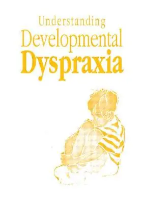 Zrozumieć dyspraksję rozwojową: Podręcznik dla studentów i profesjonalistów - Understanding Developmental Dyspraxia: A Textbook for Students and Professionals