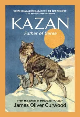 Kazan: Ojciec Baree - Kazan: Father of Baree