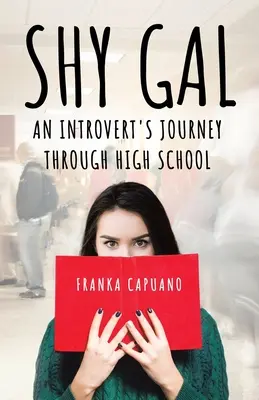 Shy Gal: Podróż introwertyka przez szkołę średnią - Shy Gal: An Introvert's Journey Through High School