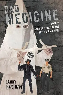 Bad Medicine: Księga 2: Kolejna historia hrabiów Alabamy - Bad Medicine: Book 2 Another Story of the Earls of Alabama