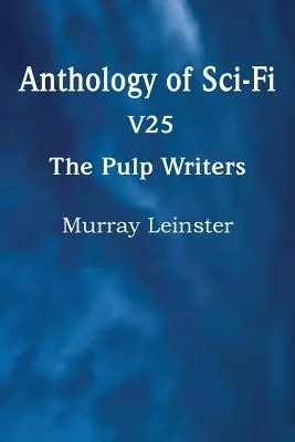 Antologia science fiction V25, pisarze pulpowi - Murray Leinster - Anthology of Sci-Fi V25, the Pulp Writers - Murray Leinster