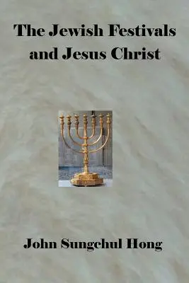 Żydowskie święta i Jezus Chrystus - The Jewish Festivals and Jesus Christ