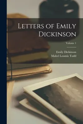 Listy Emily Dickinson; Tom 1 - Letters of Emily Dickinson; Volume 1