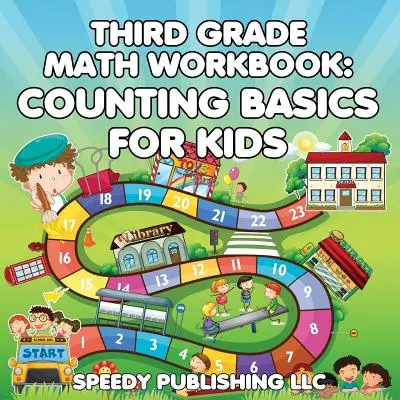 Zeszyt ćwiczeń z matematyki dla trzeciej klasy: Podstawy liczenia dla dzieci - Third Grade Math Workbook: Counting Basics for Kids