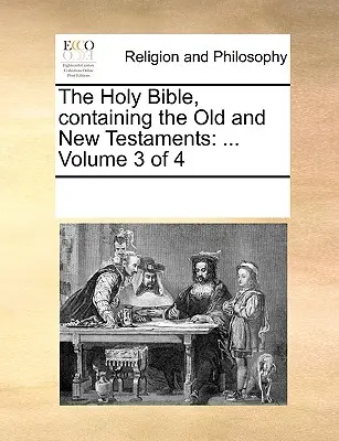 Biblia zawierająca Stary i Nowy Testament: ... Tom 3 z 4 - The Holy Bible, Containing the Old and New Testaments: ... Volume 3 of 4