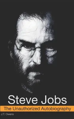 Steve Jobs: Nieautoryzowana autobiografia - Steve Jobs: The Unauthorized Autobiography