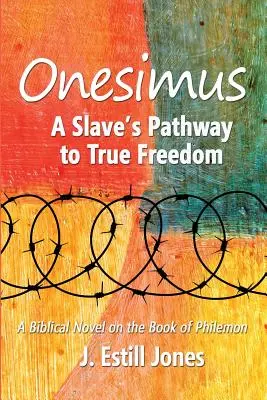 Onesimus: Droga niewolnika do prawdziwej wolności - Onesimus: A Slave's Pathway to True Freedom