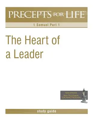 Przewodnik do studiowania przykazań życiowych: Serce przywódcy (1 Księga Samuela, część 1) - Precepts for Life Study Guide: The Heart of a Leader (1 Samuel Part 1)