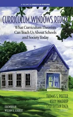 Curriculum Windows Redux: Czego teoretycy programów nauczania mogą nas dziś nauczyć o szkołach i społeczeństwie - Curriculum Windows Redux: What Curriculum Theorists Can Teach Us About Schools and Society Today