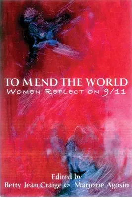 Naprawić świat: Kobiety zastanawiają się nad 9/11 - To Mend the World: Women Reflect on 9/11