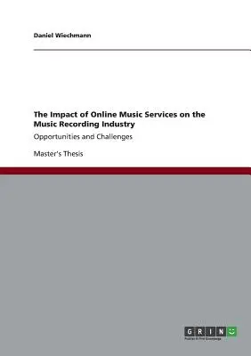 Wpływ internetowych serwisów muzycznych na przemysł nagrań muzycznych: Możliwości i wyzwania - The Impact of Online Music Services on the Music Recording Industry: Opportunities and Challenges
