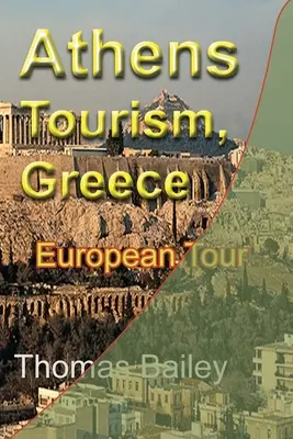 Turystyka Ateny, Grecja: Europejska wycieczka - Athens Tourism, Greece: European Tour