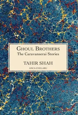 Opowieści z Caravanserai: Ghoul Brothers: Ghoul Brothers - The Caravanserai Stories: Ghoul Brothers: Ghoul Brothers