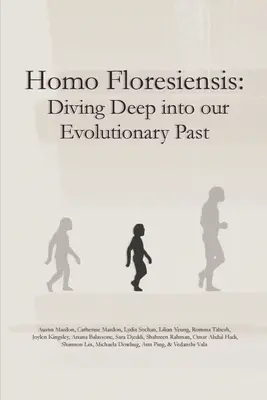 Homo Floresiensis: Zagłębiając się w naszą ewolucyjną przeszłość - Homo Floresiensis: Diving Deep into our Evolutionary Past