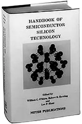 Podręcznik technologii krzemu półprzewodnikowego - Handbook of Semiconductor Silicon Technology