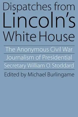 Depesze z Białego Domu Lincolna - Dispatches from Lincoln's White House
