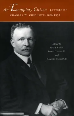 Wzorowy obywatel: Listy Charlesa W. Chesnutta, 1906-1932 - An Exemplary Citizen: Letters of Charles W. Chesnutt, 1906-1932