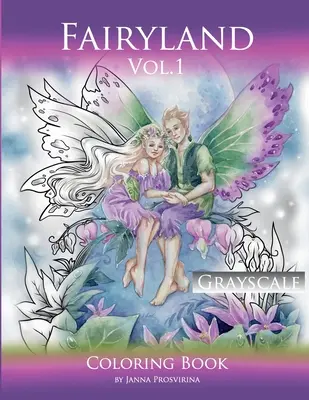 Fairyland Vol.1: Kolorowanka w skali szarości: Kolorowanka w skali szarości - Fairyland Vol.1: Grayscale Coloring Book: Grayscale Coloring Book