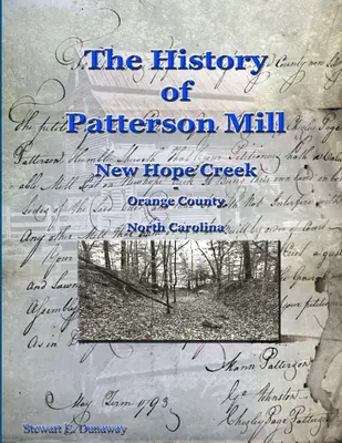 Historia Patterson Mill - New Hope Creek - Orange Co., NC - History of Patterson Mill - New Hope Creek - Orange Co., NC