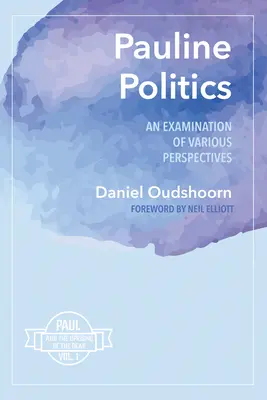 Paulińska polityka: Analiza różnych perspektyw: Paweł i powstanie umarłych, tom 1 - Pauline Politics: An Examination of Various Perspectives: Paul and the Uprising of the Dead, Vol. 1