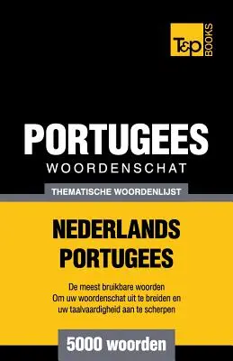 Rozmówki tematyczne holendersko-portugalskie - 5000 słów - Thematische woordenschat Nederlands-Portugees - 5000 woorden