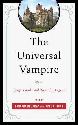 Uniwersalny wampir: Pochodzenie i ewolucja legendy - The Universal Vampire: Origins and Evolution of a Legend