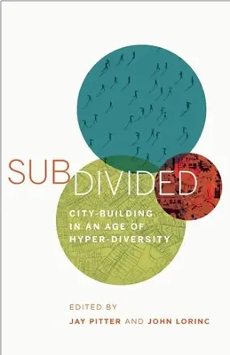 Subdivided: Budowanie miast w epoce nadmiernej różnorodności - Subdivided: City-Building in an Age of Hyper-Diversity