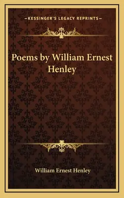 Wiersze Williama Ernesta Henleya - Poems by William Ernest Henley